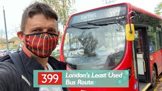 Londons Least Used Bus Route  The 399 [upl. by Robertson869]