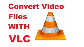 How to Convert Video Files using VLC Media Player [upl. by Neliak]