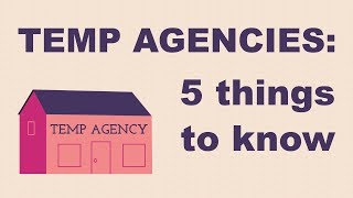 Five Things to Know About Temp Agencies [upl. by Eanad]