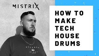 HOW TO THICK TECH HOUSE DRUMS  Mistrix [upl. by Llecram]