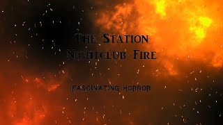 The Station Nightclub Fire  A Short Documentary  Fascinating Horror [upl. by Sirahc]