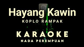 HAYANG KAWIN KARAOKE TANPA VOKAL NADA PEREMPUAN [upl. by Little618]