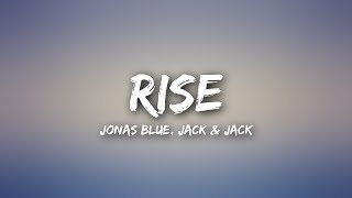 Jonas Blue  Rise Lyrics ft Jack amp Jack [upl. by Nimesay44]