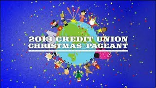 2013 Credit Union Christmas Pageant [upl. by Conyers]