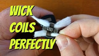 How To Wick Coils Perfectly [upl. by Sarazen]