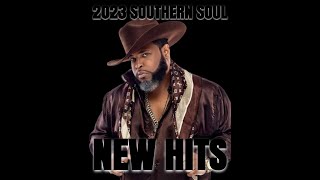 2023 SOUTHERN SOUL NEW HITS [upl. by Isadore272]