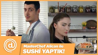 MASTERCHEF ALİCAN İLE SUSHİ YAPTIK [upl. by Alaham]