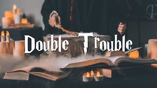 Double Trouble — Harry Potter [upl. by Zoeller]