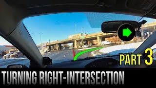 How To Turn Right At An Intersection  Part 3 [upl. by Alul795]