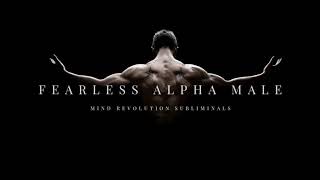 Fearless Alpha Male Subliminals VERY POWERFUL [upl. by Hayidah]