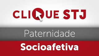 Clique STJ  Paternidade Socioafetiva 05102018 [upl. by Aina]