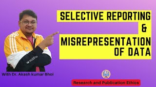 Selective Reporting amp Misrepresentation of Data  eSupport for Research  2022  Dr Akash Bhoi [upl. by Notrem305]