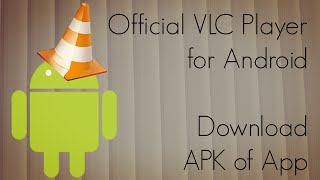 Official VLC Player for Android  Download APK of App [upl. by Ashjian136]