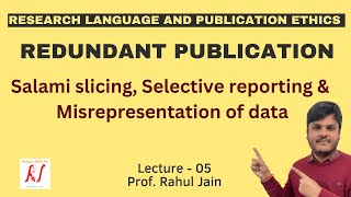 Redundant Publications  Salami Slicing  Selective Reporting  Misrepresentation of Data  L  05 [upl. by Carmelia]