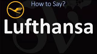 How to Pronounce Lufthansa CORRECTLY  German Airline Pronunciation [upl. by Neal671]