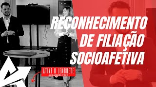 DIREITO DE FAMÍLIA Reconhecimento de filiação socioafetiva [upl. by Samohtnhoj]