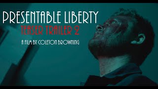 PRESENTABLE LIBERTY  Teaser Trailer 2 [upl. by Arretahs]