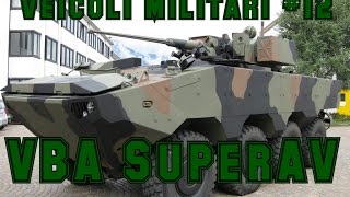 Veicoli Militari 12  VBA SuperAV [upl. by Novert]