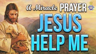 🙏 In Every Need A Prayer to Jesus for Help [upl. by Artsa]